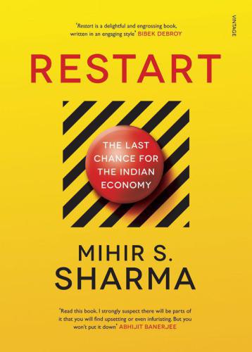 Restart: The Last Chance for the Indian Economy
