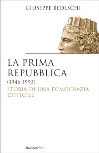 La prima Repubblica (1946-1993). Storia di una democrazia difficile