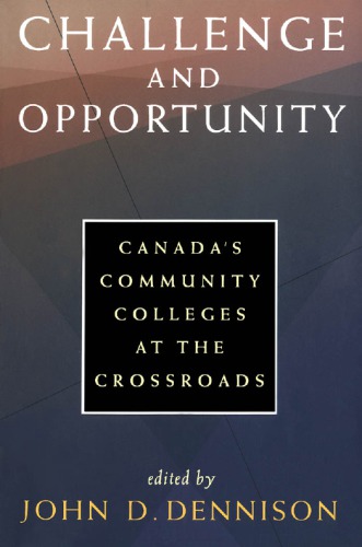 Challenge and Opportunity: Canada's Community Colleges at the Crossroads