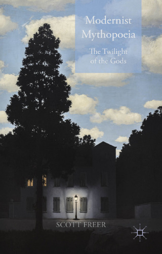 Modernist Mythopoeia: The Twilight of the Gods