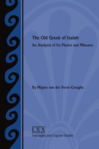 The Old Greek of Isaiah: An Analysis of Its Pluses and Minuses