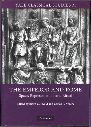 The emperor and Rome: space, representation, and ritual
