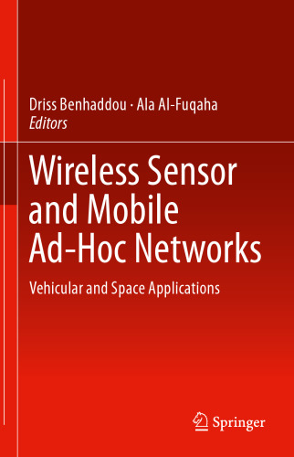 Wireless Sensor and Mobile Ad-Hoc Networks: Vehicular and Space Applications