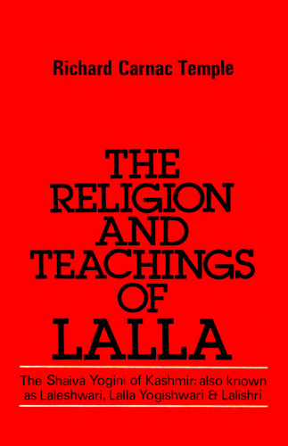 The Religion and Teaching of Lalla: The Shaiva Yogini of Kashmir