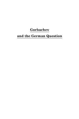 Gorbachev and the German Question: Soviet-West German Relations, 1985-1990