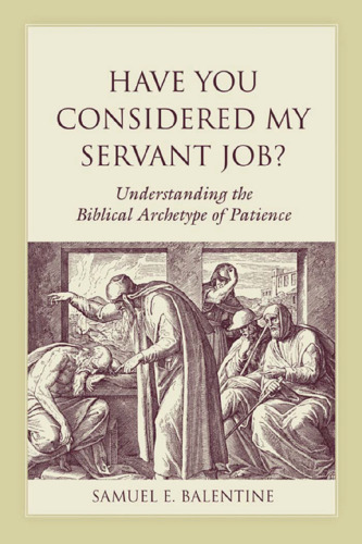 Have You Considered My Servant Job?: Understanding the Biblical Archetype of Patience
