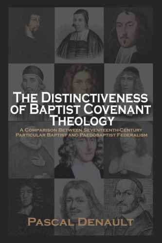 The Distinctiveness of Baptist Covenant Theology