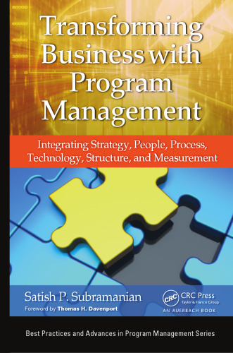 Transforming Business with Program Management: Integrating Strategy, People, Process, Technology, Structure, and Measurement