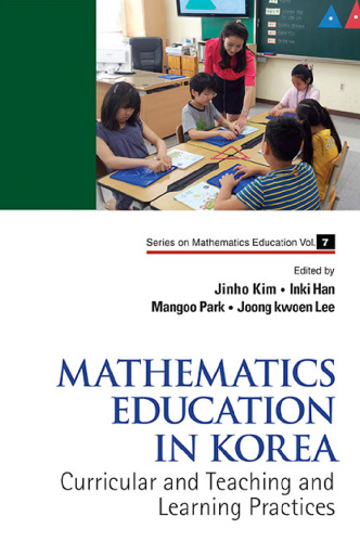 Mathematics education in Korea. / Curricular and teaching and learning practices