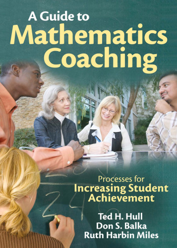 A guide to mathematics coaching : processes for increasing student achievement