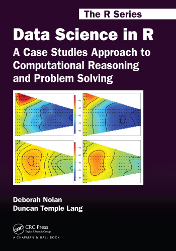 Data Science in R: A Case Studies Approach to Computational Reasoning and Problem Solving
