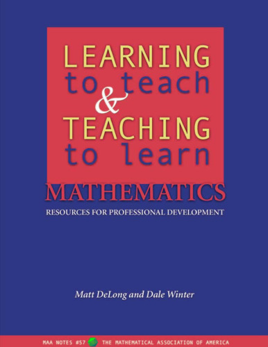 Learning to teach and teaching to learn mathematics : resources for professional development