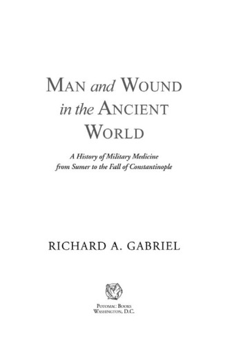 Man and Wound in the Ancient World: A History of Military Medicine from Sumer to the Fall of Constantinople