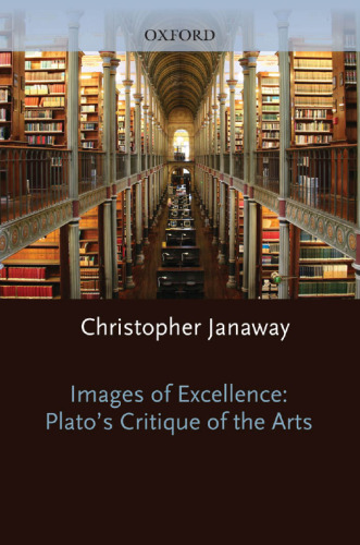 Images of Excellence: Plato's Critique of the Arts
