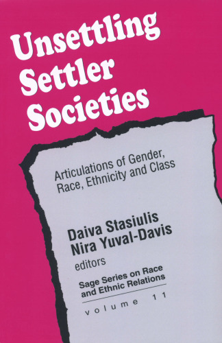 Unsettling Settler Societies: Articulations of Gender, Race, Ethnicity and Class