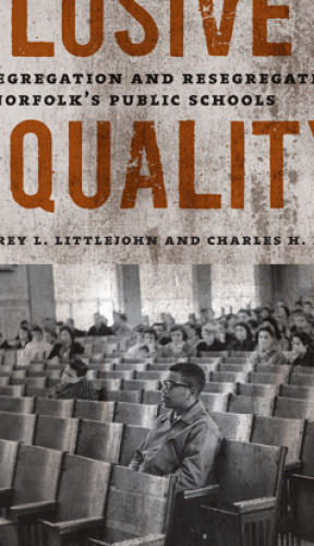 Elusive Equality: Desegregation and Resegregation in Norfolk's Public Schools