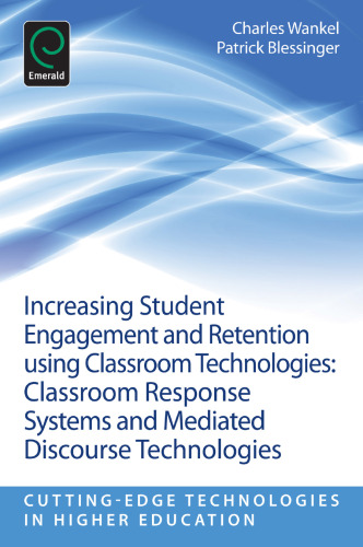 Increasing Student Engagement and Retention using Classroom Technologies: Classroom Response Systems and Mediated Discourse Technologies