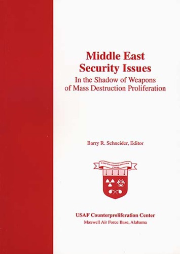 Middle East Security Issues: In the Shadow of Weapons of Mass Destruction Proliferation