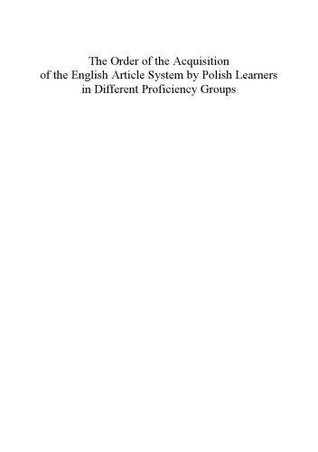 The Order of the Acquisition of the English Article System by Polish Learners in Different Proficiency Groups