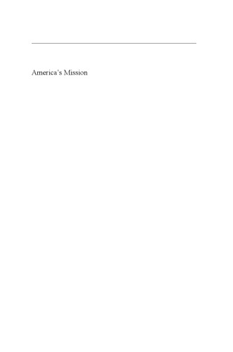 America's Mission: The United States and the Worldwide Struggle for Democracy in the Twentieth Century