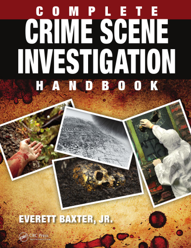 Complete Crime Scene Investigation Handbook