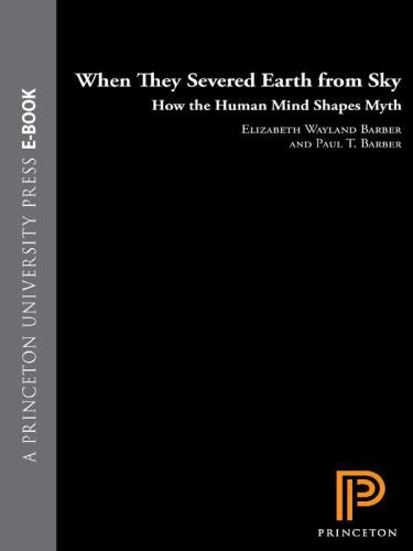 When They Severed Earth from Sky: How the Human Mind Shapes Myth