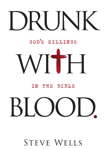 Drunk with Blood: God's Killings in the Bible
