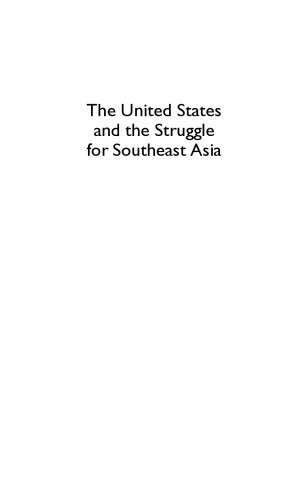 The United States and the Struggle for Southeast Asia: 1945-1975