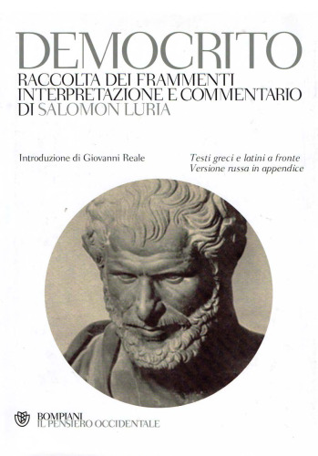 Democrito. Raccolta dei frammenti, interpretazione e commentario. Testi greci e latini a fronte. Versione russa in appendice. Ediz. multilingue