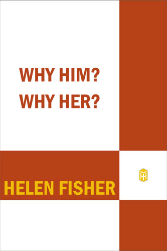 Why Him? Why Her?: Finding Real Love By Understanding Your Personality Type