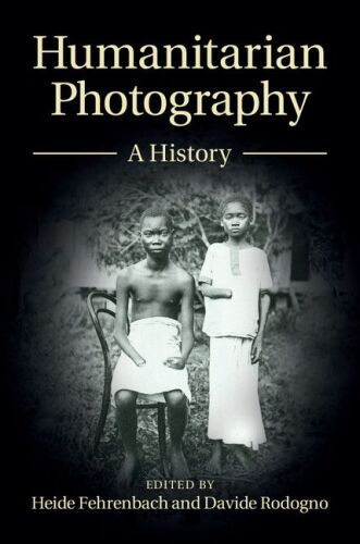 Humanitarian Photography: A History