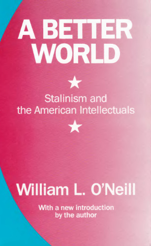 A Better World: Stalinism and the American Intellectuals