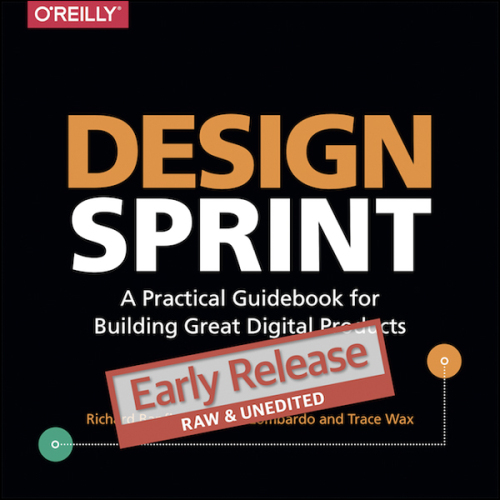 Design Sprint: A Practical Guidebook for Creating Great Digital Products