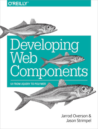 Developing Web Components: UI from jQuery to Polymer
