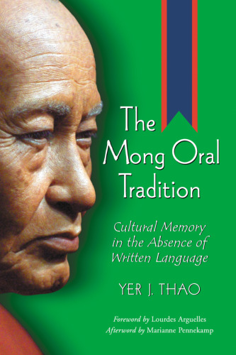 The Mong Oral Tradition: Cultural Memory in the Absence of Written Language