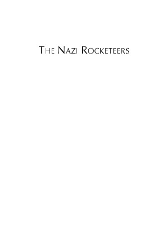 The Nazi Rocketeers: Dreams of Space and Crimes of War