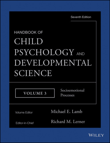 Handbook of Child Psychology and Developmental Science, vol. 3: Socioemotional Processes