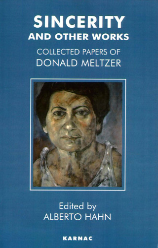 Sincerity Other Works: The Collected Papers of Donald Meltzer