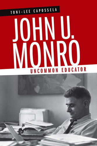 John U. Monro: Uncommon Educator