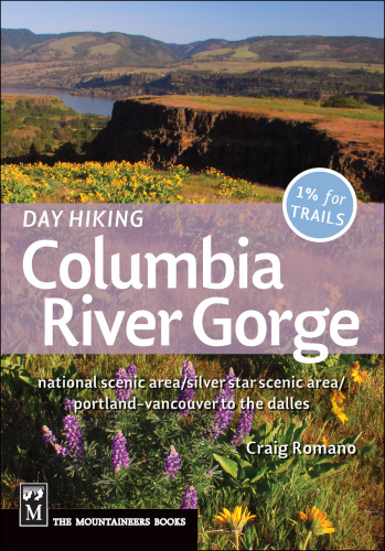 Day Hiking Columbia River Gorge: National Scenic Area, Silver Star Scenic Area, Portland-vancouver to the Dalles