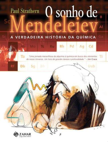 O Sonho de Mendeleiev - a Verdadeira História da Química