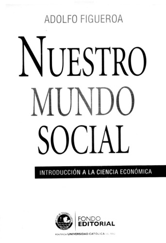 Nuestro Mundo Social. Una introducción a la ciencia económica