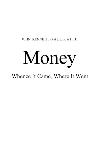 Money: Whence It Came, Where It Went