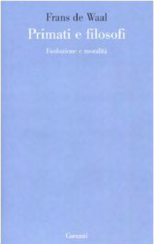 Primati e filosofi. Evoluzione e moralità