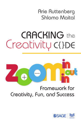 Cracking the Creativity Code: Zoom in/Zoom out/Zoom in Framework for Creativity, Fun, and Success