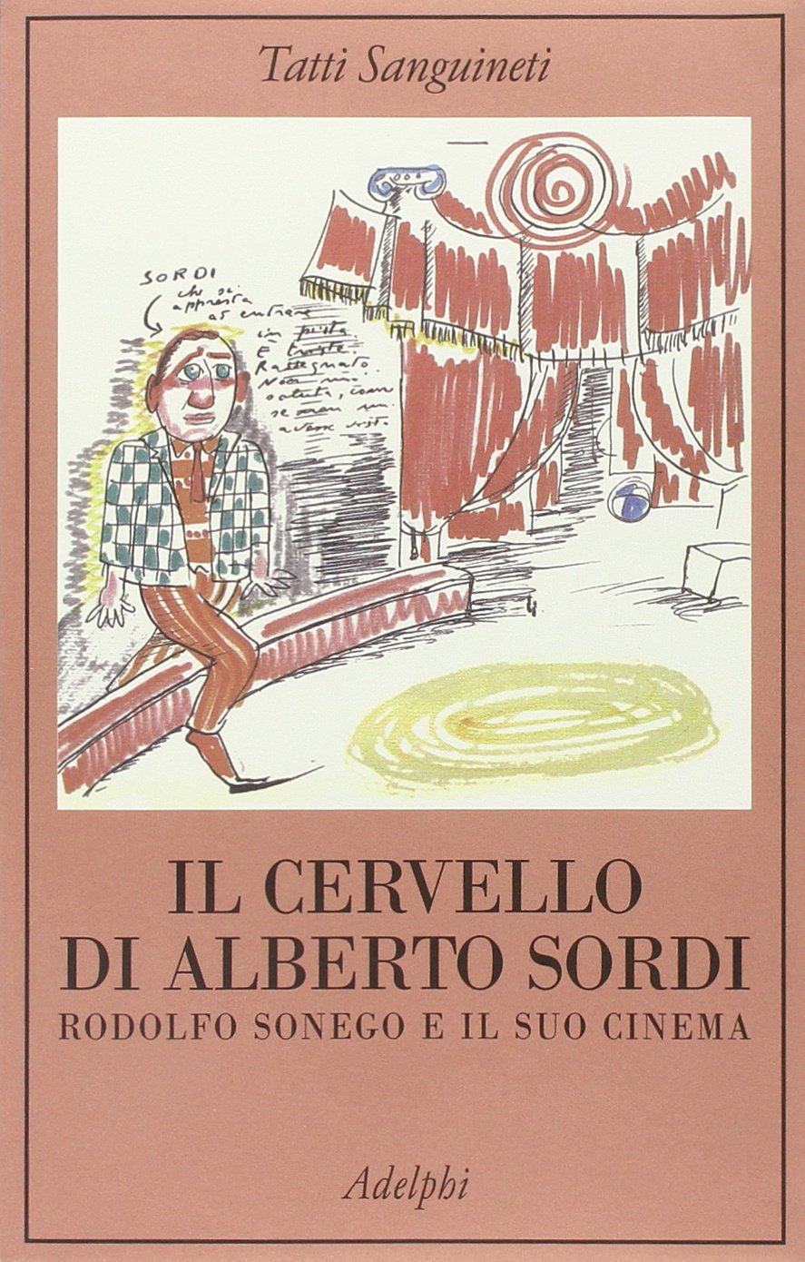 Il cervello di Alberto Sordi. Rodolfo Sonego e il suo cinema