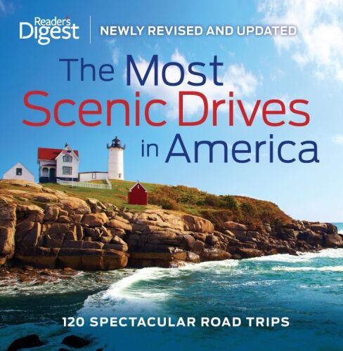 The Most Scenic Drives in America: 120 Spectacular Road Trips