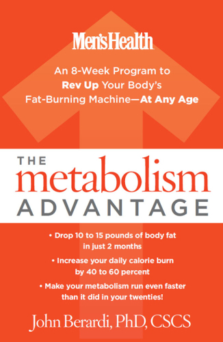 The Metabolism Advantage: An 8-Week Program to Rev Up Your Body's Fat-Burning Machine---At Any Age