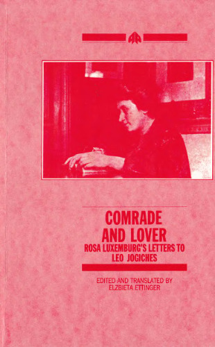 Comrade and Lover: Rosa Luxemburg's Letters to Leo Jogiches