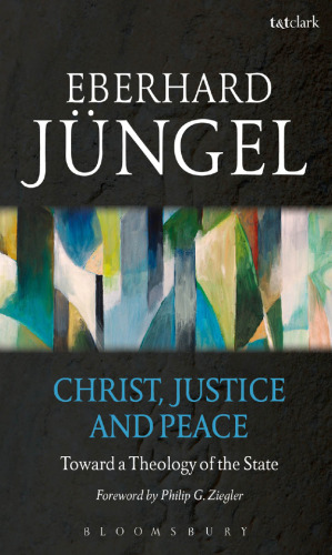 Christ, Justice and Peace: Toward a Theology of the State in Dialogue with the Barmen Declaration